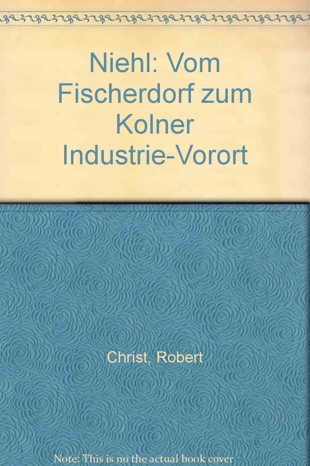 Niehl: Vom Fischerdorf zum Kölner Industrie-Vorort Business, Finance & Career