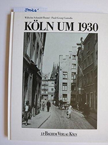 Köln um 1930: Fotos aus dem Nachlass von Wilhelm Schmidt-Thomé Books
