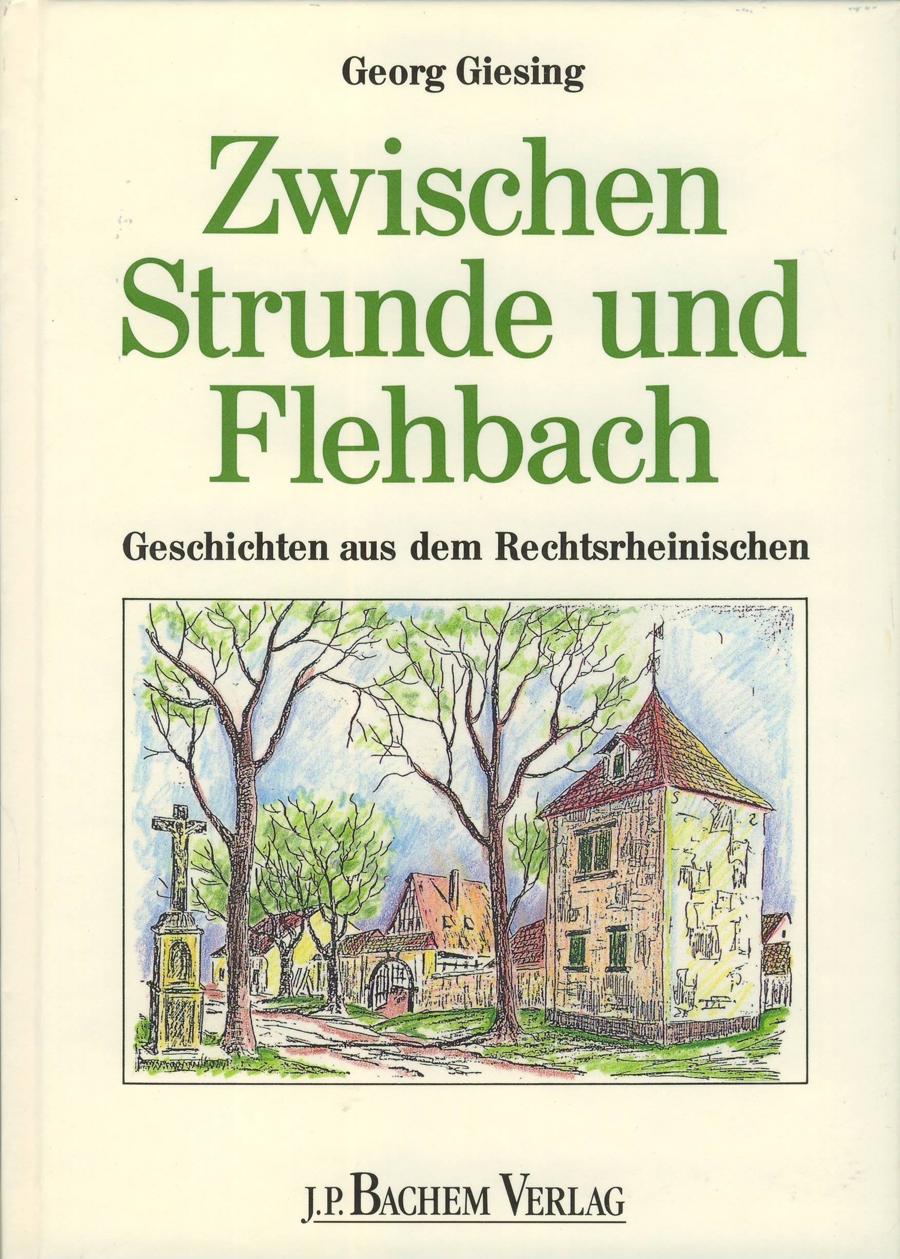 Zwischen Strunde und Flehbach: Geschichten aus dem Rechtsrheinischen Books