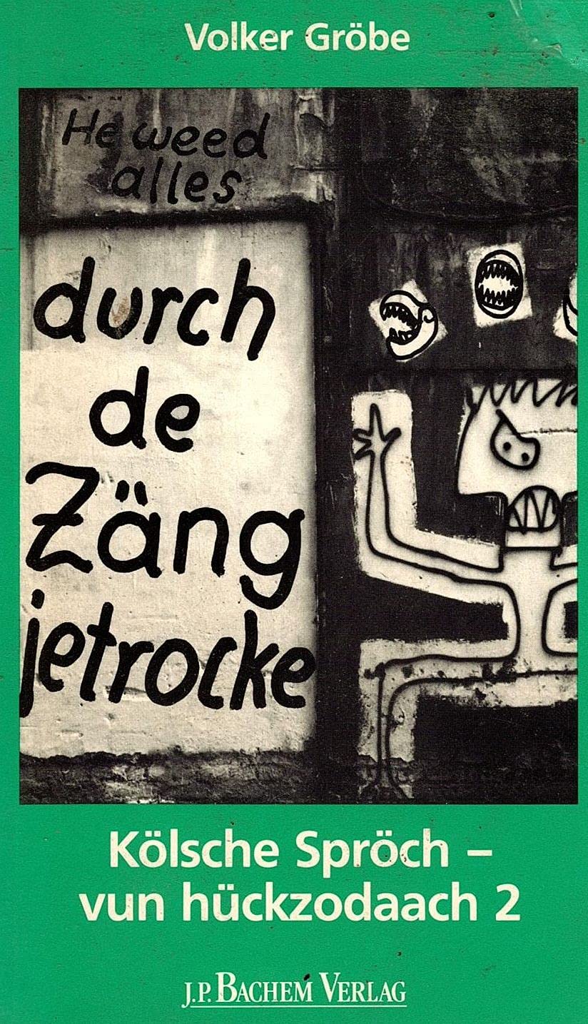 Durch de Zäng jetrocke: Kölsche Spröch - vun hückzodaach 2 Books
