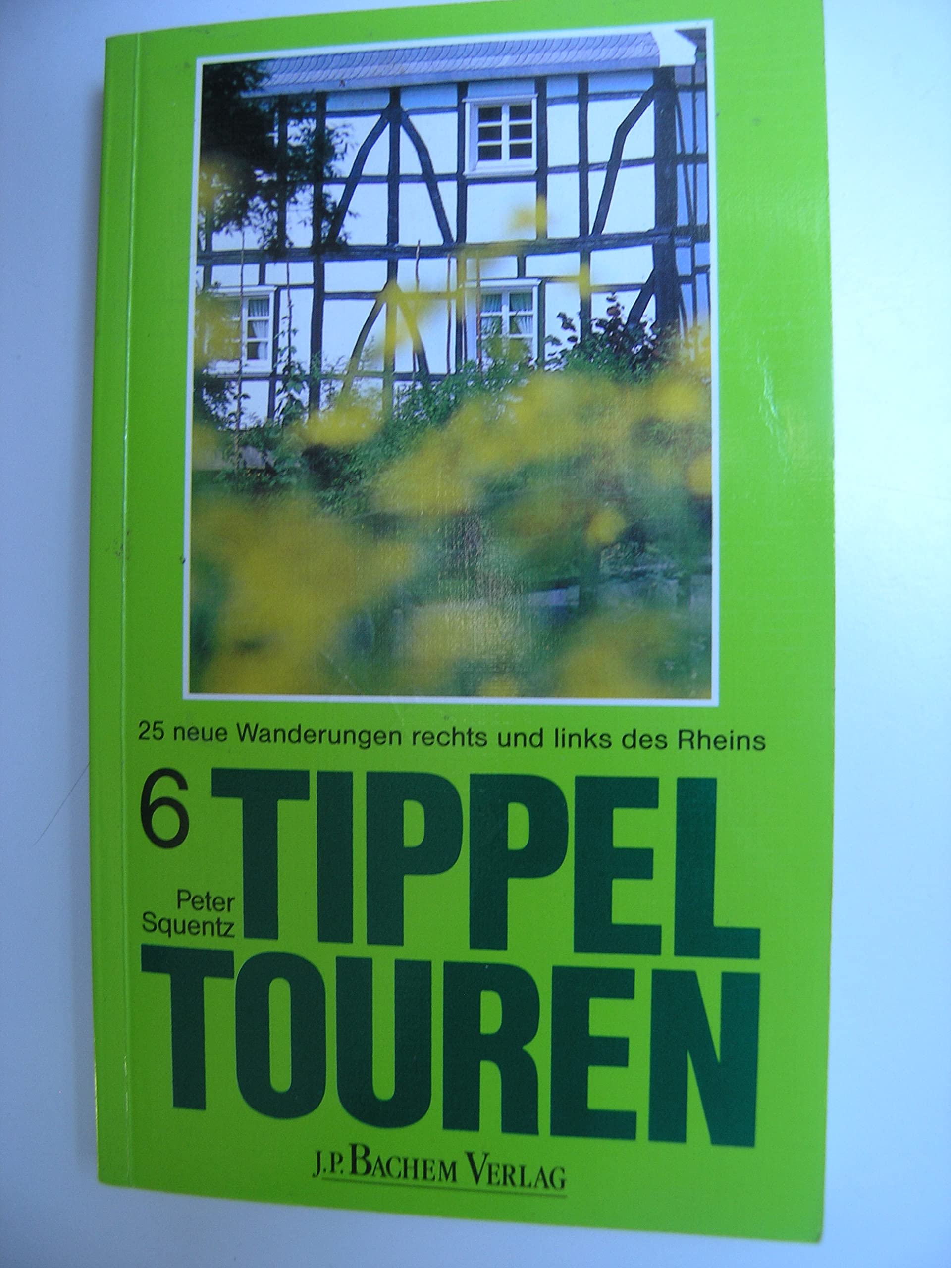 Tippeltouren. 25 neue Wanderungen rechts und links des Rheins Leisure & Fun