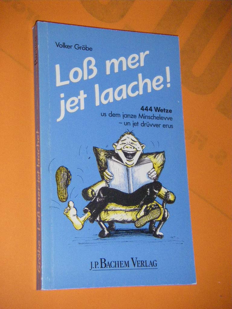 Loss mer jet laache: 444 Wetze us dem janze Minschelevve - un jet drüvver erus Books
