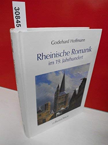 Rheinische Romanik im 19. Jahrhundert: Denkmalpflege in der preussischen Rheinprovinz (Beiträge zu den Bau- und Kunstdenkmälern im Rheinland) Architecture