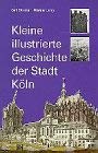 Kleine illustrierte Geschichte der Stadt Köln. Hobbies & Crafts