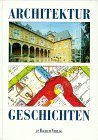 Architekturgeschichten: Festschrift für Günther Binding zum 60. Geburtstag book