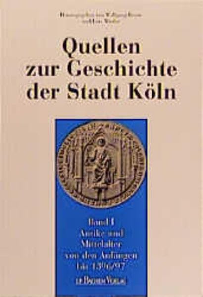 Quellen zur Geschichte der Stadt Köln, 4 Bde., Bd.1, Antike und Mittelalter: Antike und Frühes Mittelalter Philosophy
