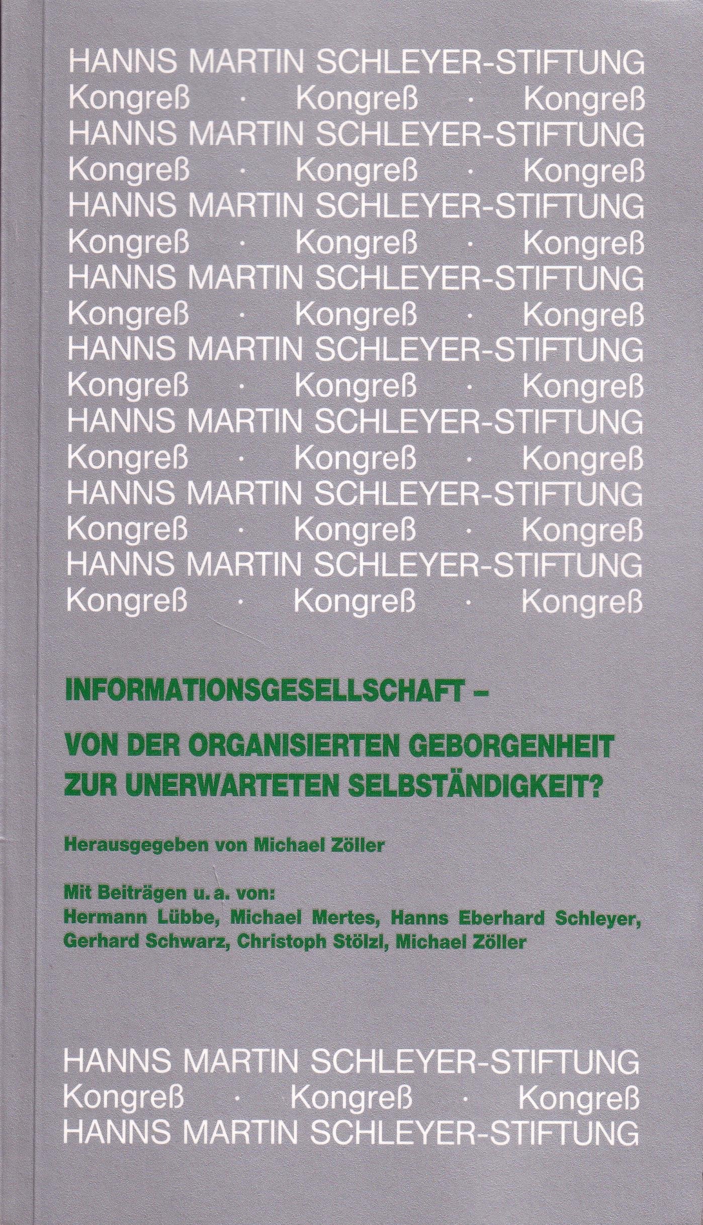 Informationsgesellschaft - Von der organisierten Geborgenheit zur unerwarteten Selbständigkeit?: VI. Kongress Junge Kulturwissenschaft und Praxis, ... der Hanns Martin Schleyer-Stiftung, Forum) Books