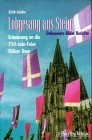 Lobgesang aus Stein: Erinnerungen an die 750-Jahr-Feier Kölner Dom. Dokumente, Bilder, Berichte Memories