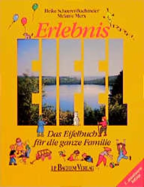 Erlebnis Eifel: Das Eifelbuch für die ganze Familie Leisure, Home & Garden