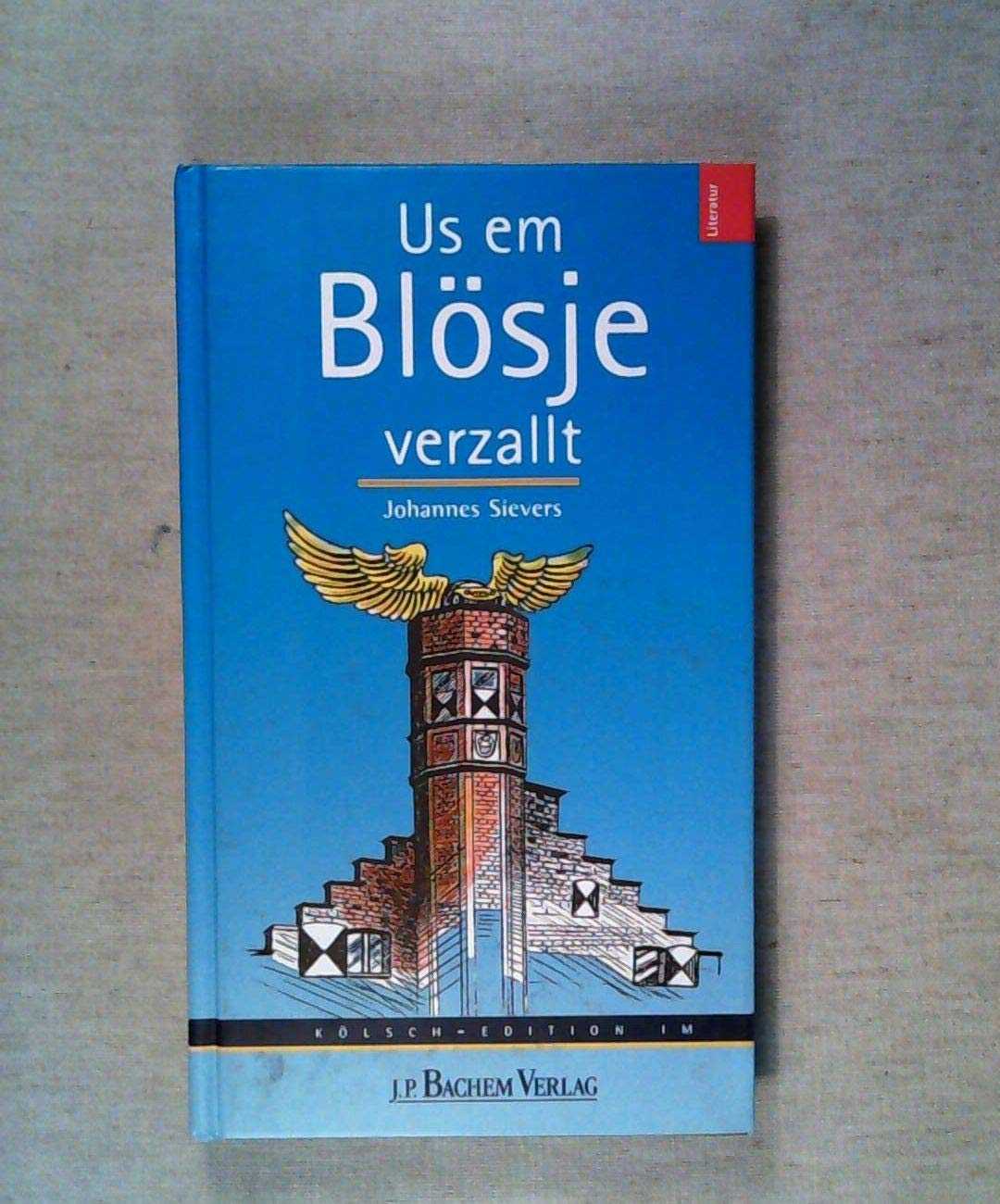 Us em Blösje verzallt: Un met Beldcher usstaffeet. Kölsch-Hochdtsch. Hrsg.: Akademie för uns kölsche Sproch Contemporary literature