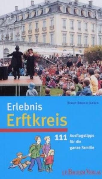 Erlebnis Erftkreis: 111 Ausflugstipps für die ganze Familie Leisure, Home & Garden