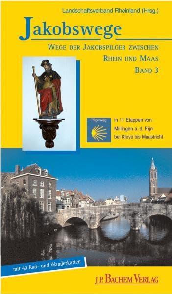 Jacobspad, Deel 3: Historische Pilgrimswege naar Santiago Tussen Rijn en Maas Travel
