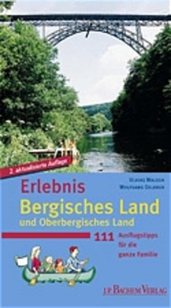 Erlebnis Bergisches Land und Oberbergisches Land: 111 Ausflugstipps für die ganze Familie Leisure, Home & Garden