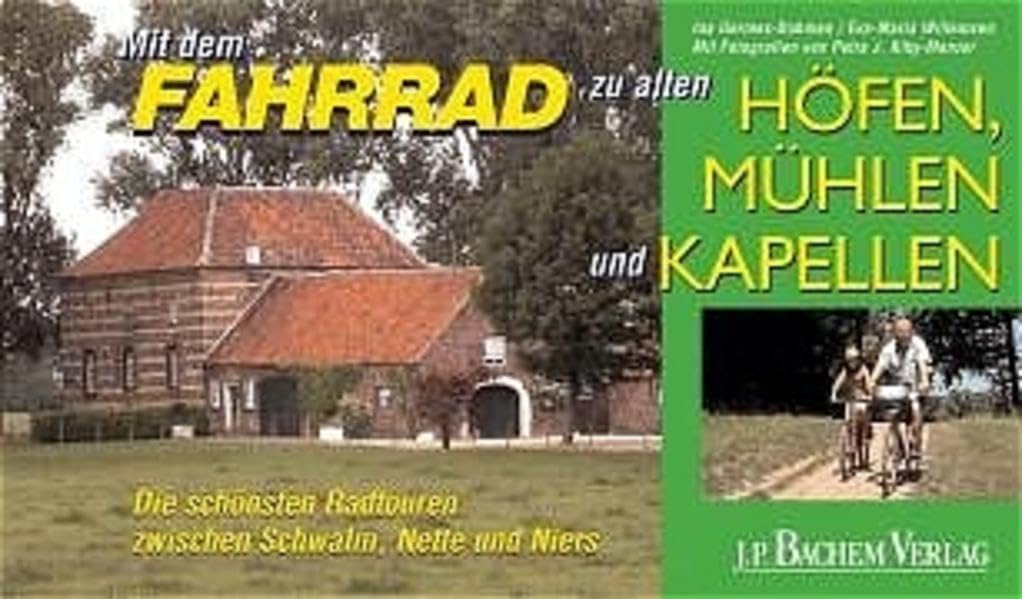 Mit dem Fahrrad zu alten Höfen, Mühlen und Kapellen: Die schönsten Radtouren zwischen Schwalm, Nette und Niers Leisure, Home & Garden