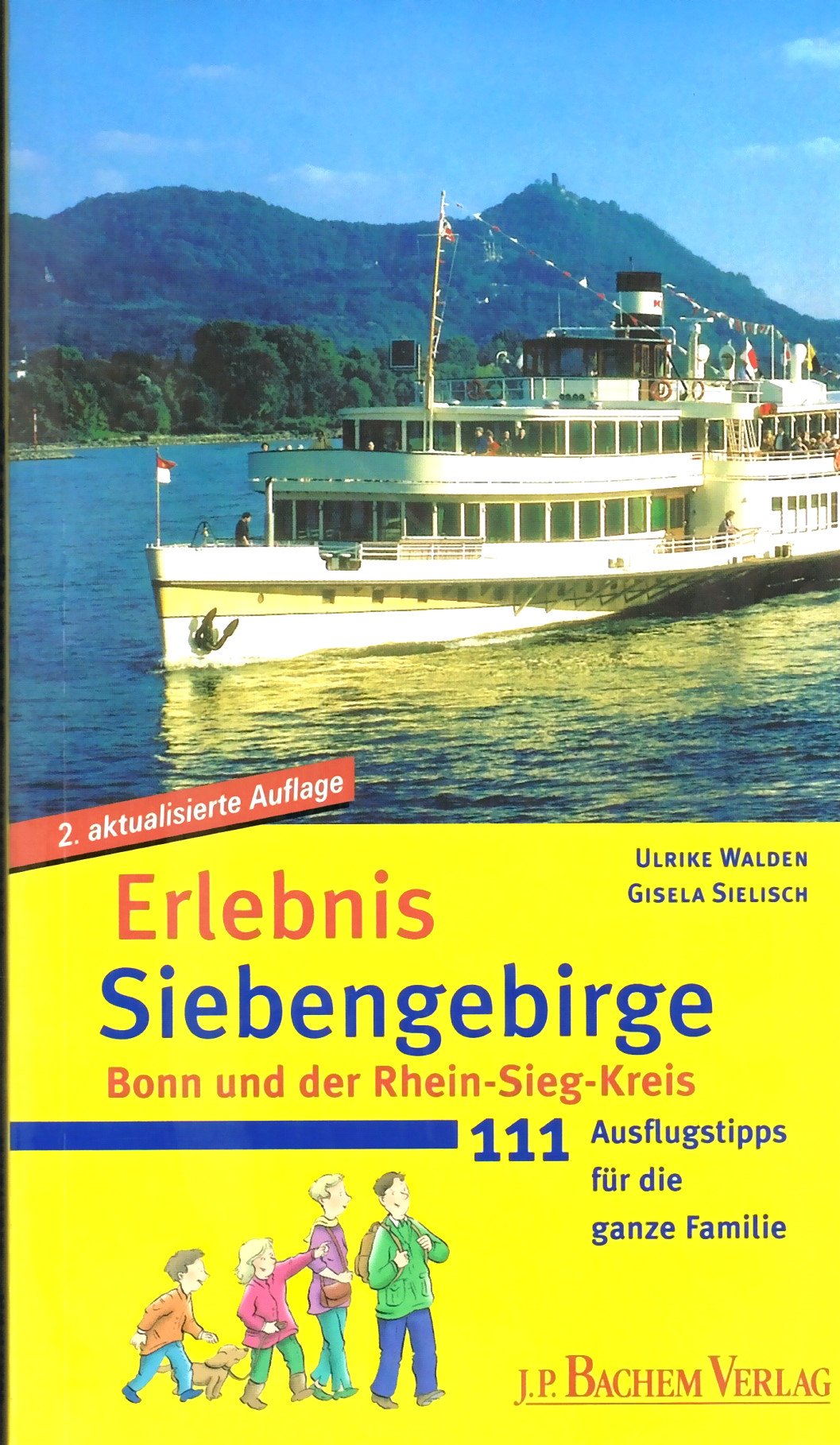 Erlebnis Siebengebirge: Bonn und der Rhein-Sieg-Kreis. 111 Ausflugstipps für die ganze Familie Leisure, Home & Garden