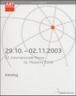 Art Cologne: 2003 - Katalog: 37. Internationale Messe für Moderne Kunst, 29.10. - 02.11.2003 Film, Art & Culture