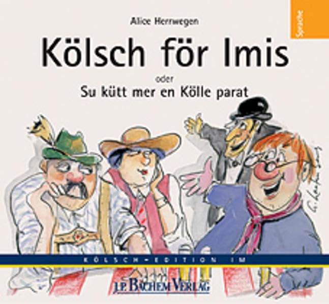 Kölsch för Imis: Su kütt mer in Kölle parat: Hrsg. v. d. Akad. f. uns kölsche Sproch Contemporary literature