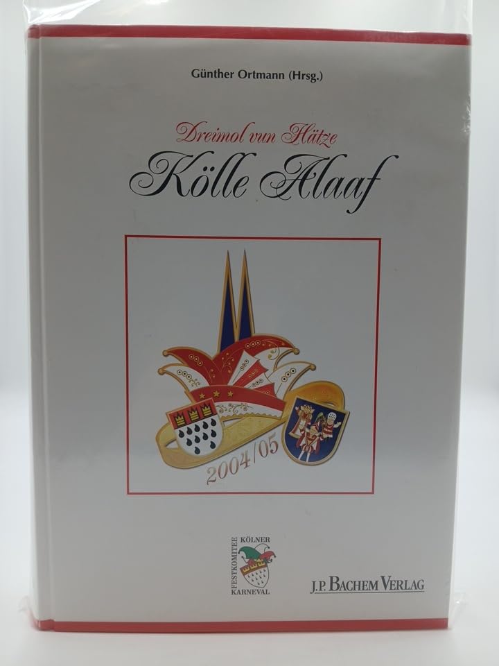 Dreimol vun Hätze. Kölle Alaaf 2004/05 Books