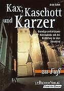 Kax, Kaschott und Karzer: Gruselige und amüsante Kriminalfälle und ihre Bestrafung im alten Düsseldorf Leisure, Home & Garden