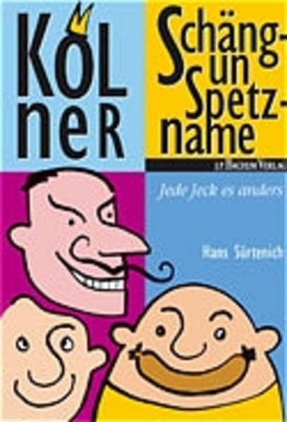 Kölner Schäng- un Spetzname: Jede Jeck es anders Law