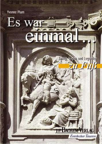 Es war einmal ... Kölner Sagen und Legenden zu Fuß Books