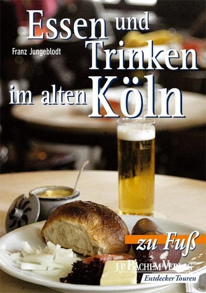 Essen und Trinken im alten Köln Leisure, Home & Garden