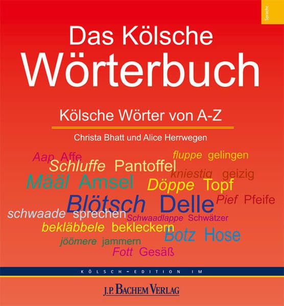 Das Kölsche Wörterbuch: Kölsche Wörter von A-Z Learning & Reference
