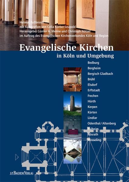 Evangelische Kirchen in Köln und Umgebung: Bedburg, Bergheim, Bergisch Gladbach, Brühl, Elsdorf, Erftstadt, Frechen, Hürth, Kerpen, Kürten, Lindlar, Odenthal /Altenberg, Pulheim, Rösrath, Wesseling Architecture