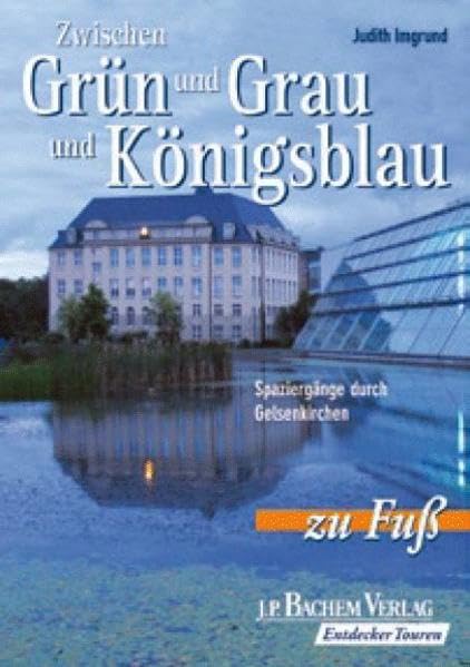 Zwischen Grün und Grau und Königsblau: Spaziergänge durch Gelsenkirchen zu Fuss Leisure, Home & Garden