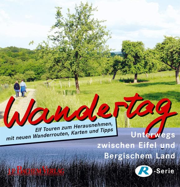 Wandertag 1 - Unterwegs im Bergischem Land und in der Eifel: Unterwegs zwischen Eifel und Bergischem Land. Elf Touren zum Herausnehmen, mit neuen Wanderrouten, Karten und Tipps Leisure, Home & Garden