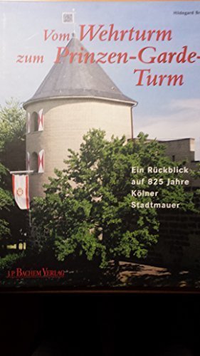 Vom Wehrturm zum Prinzengardeturm. Books