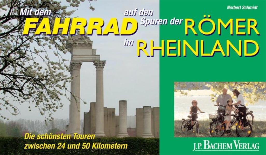 Mit dem Fahrrad auf den Spuren der Römer im Rheinland: Die schönsten Touren zwischen 24 und 50 Kilometern Hobbies & Crafts