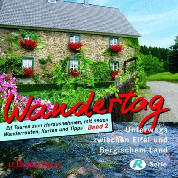 Wandertag 2 - Unterwegs zwischen Eifel und Bergischem Land: Unterwegs zwischen Eifel und Bergischem Land. Elf Touren zum Herausnehmen, mit neuen Wanderrouten, Karten und Tipps Hobbies & Crafts