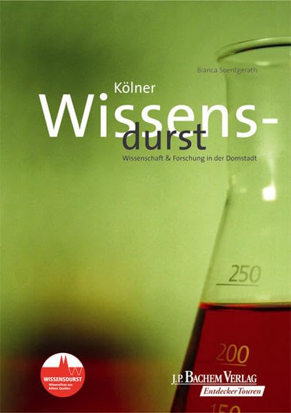 Kölner Wissensdurst: Wissenschaft & Forschung in der Domstadt Leisure, Home & Garden