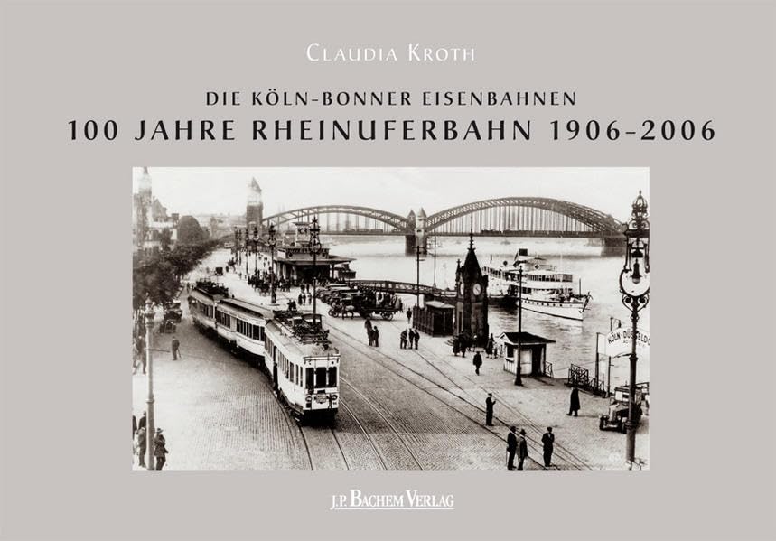 100 Jahre Köln-Bonner Eisenbahn: 1906-2006 Books