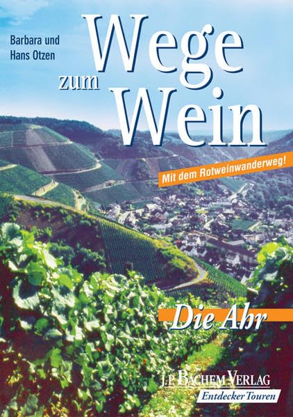 Wege zum Wein: Die Ahr. Mit dem Rotweinwanderweg! Leisure, Home & Garden