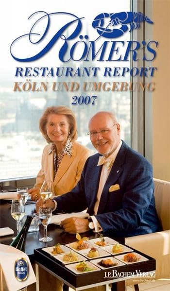 Römer´s Restaurant Report 2007: Köln und Umgebung Leisure, Home & Garden