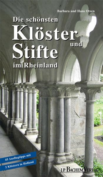 Die schönsten Klöster und Stifte im Rheinland: 45 Ausflugstipps mit 2 Klöstern in Holland Leisure, Home & Garden