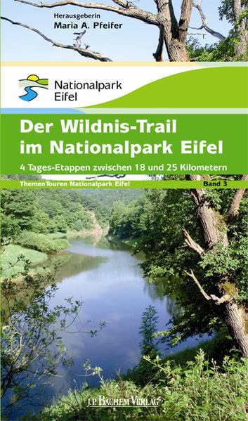 Themen Touren Band 3. Der Wildnis-Trail im Nationalpark Eifel: 4 Tages-Etappen zwischen 18 und 25 Kilometer (ThemenTouren Nationalpark Eifel) Leisure, Home & Garden