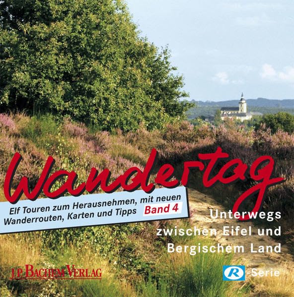 Wandertag: Unterwegs zwischen Eifel und Bergischem Land: Unterwegs zwischen Eifel und Bergischem Land. Elf Touren zum Herausnehmen, mit neuen Wanderrouten, Karten und Tipps Leisure, Home & Garden