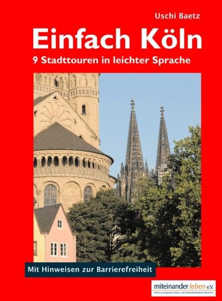Einfach Köln: Neun Stadttouren in leichter Sprache: 9 Stadttouren in leichter Sprache Leisure, Home & Garden
