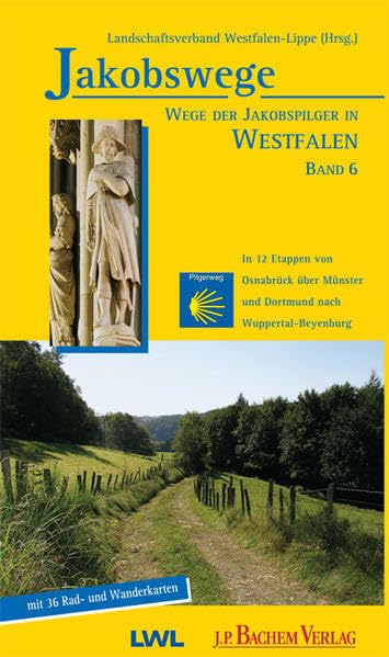 Jakobswege 06. Wege der Jakobspilger in Westfalen: in 12 Etappen zu Fuß und per Rad von Osnabrück über Münster und Dortmund nach Wuppertal-Beyenburg: ... Münster und Dortmund nach Wuppertal-Beyenburg Leisure, Home & Garden