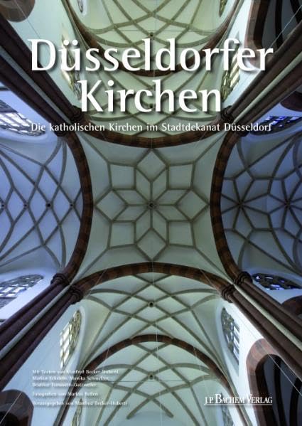Düsseldorfer Kirchen: Die katholischen Kirchen im Stadtdekanat Düsseldorf Architecture