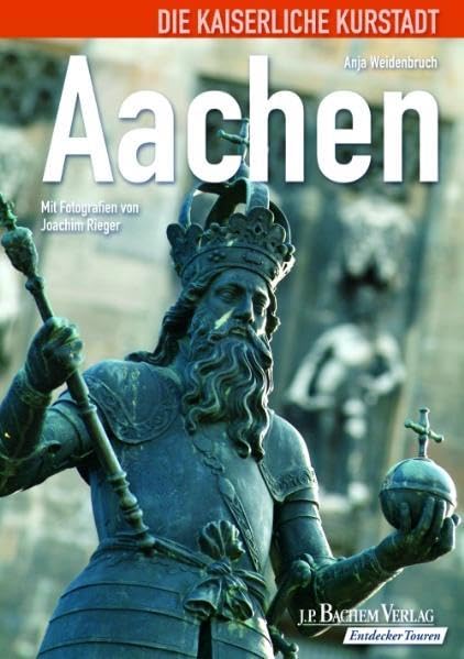 Aachen: Die kaiserliche Kurstadt Leisure, Home & Garden