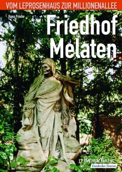 Friedhof Melaten: Vom Leprosenhaus zur Millionenallee Leisure, Home & Garden