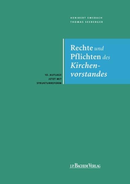Rechte und Pflichten des Kirchenvorstandes: 10. Auflage jetzt mit Strukturreform Religion & Esotericism