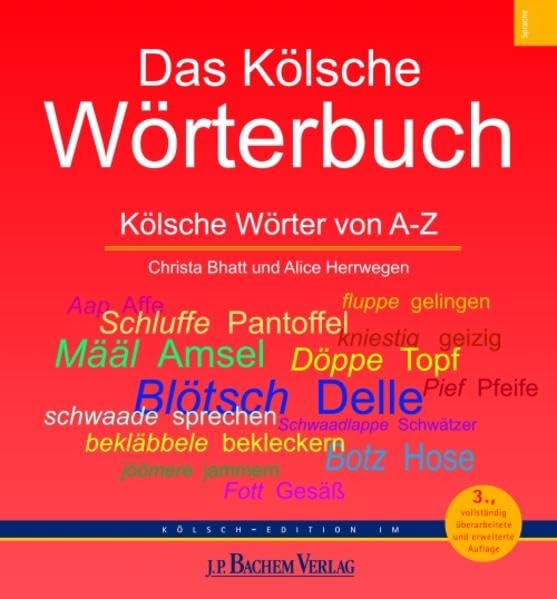 Das Kölsche Wörterbuch: von A-Z: Kölsche Wörter von A - Z. Hrsg.: Akademie för uns kölsche Sproch General education