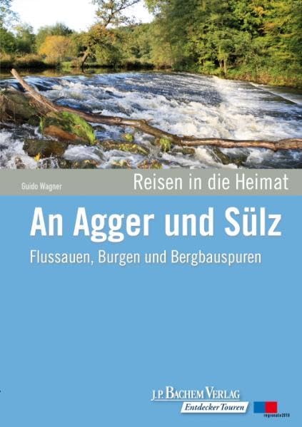 An Agger und Sülz: Flussauen, Burgen und Bergbauspuren Leisure, Home & Garden