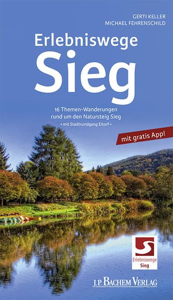 Erlebniswege Sieg: 16 Themen-Wanderungen rund um den Natusteig Sieg: 16 Themen-Wanderungen rund um den Natursteig Sieg Leisure, Home & Garden