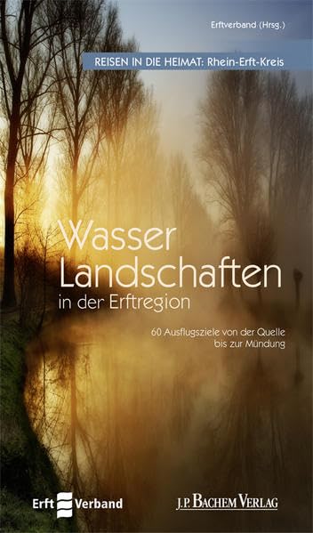 Wasserlandschaften in der Erftregion - Reisen in die Heimat: Rhein-Erft-Kreis book